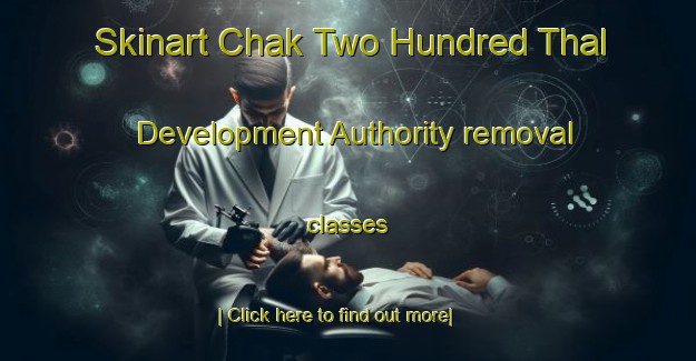 Skinart Chak Two Hundred Thal Development Authority removal classes-United Kingdom