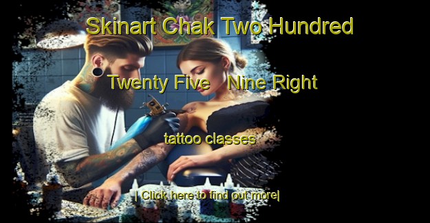 Skinart Chak Two Hundred Twenty Five   Nine Right tattoo classes-United Kingdom