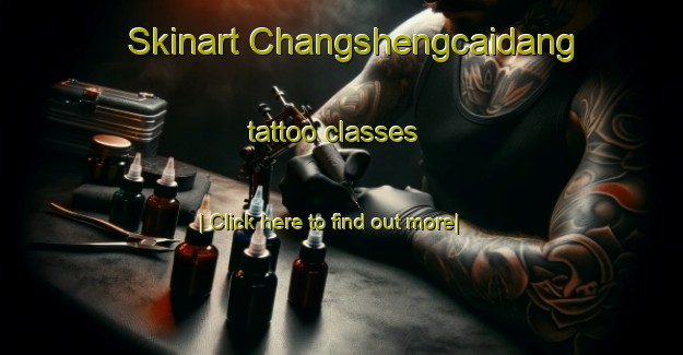 Skinart Changshengcaidang tattoo classes-United Kingdom