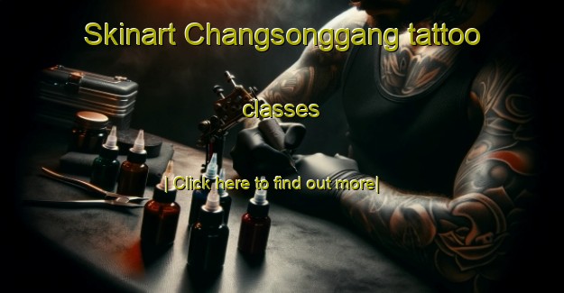 Skinart Changsonggang tattoo classes-United Kingdom