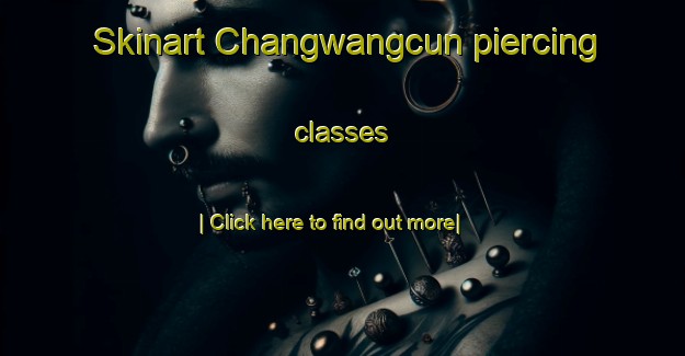 Skinart Changwangcun piercing classes-United Kingdom