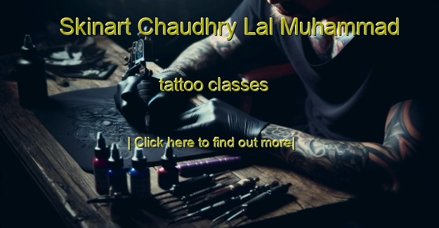 Skinart Chaudhry Lal Muhammad tattoo classes-United Kingdom