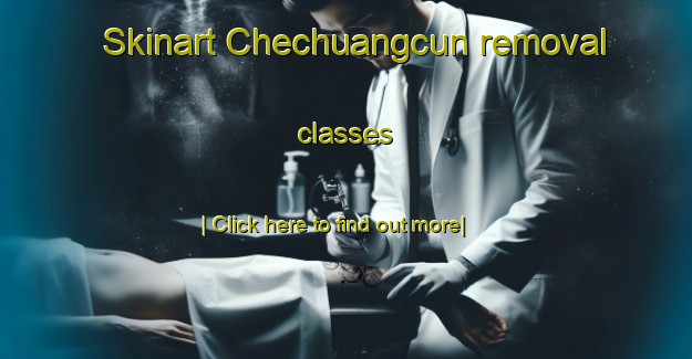 Skinart Chechuangcun removal classes-United Kingdom