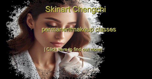 Skinart Chengchi permanentmakeup classes-United Kingdom