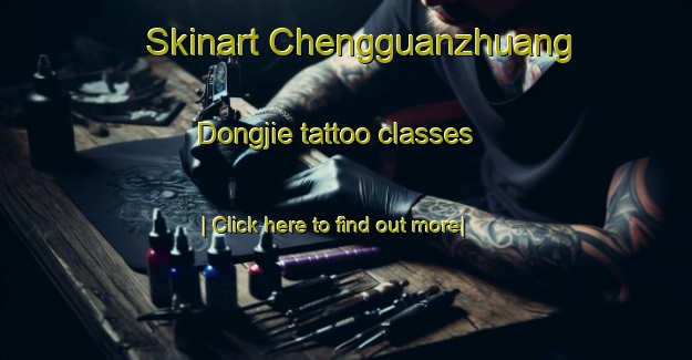 Skinart Chengguanzhuang Dongjie tattoo classes-United Kingdom