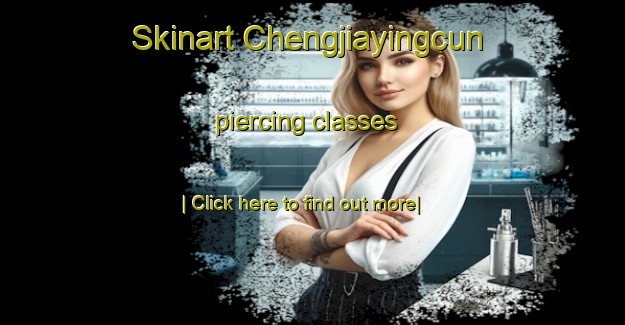 Skinart Chengjiayingcun piercing classes-United Kingdom