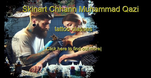 Skinart Chhann Muhammad Qazi tattoo classes-United Kingdom