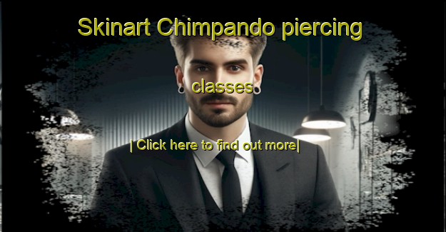 Skinart Chimpando piercing classes-United Kingdom