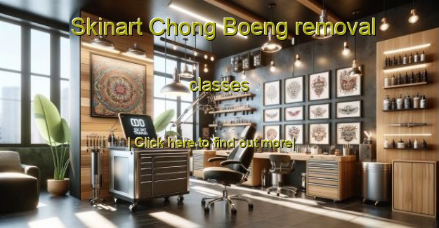 Skinart Chong Boeng removal classes-United Kingdom