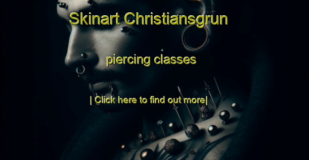 Skinart Christiansgrun piercing classes-United Kingdom