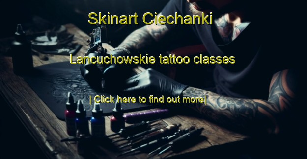 Skinart Ciechanki Lancuchowskie tattoo classes-United Kingdom