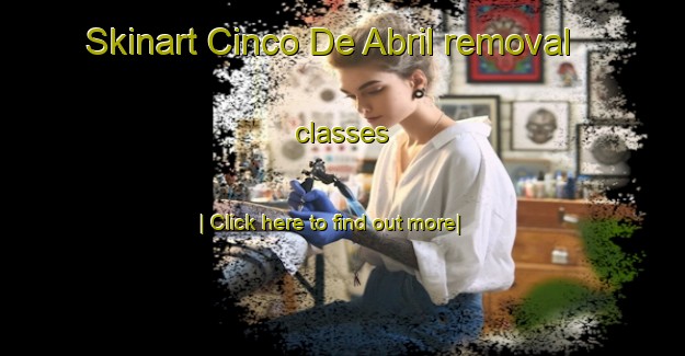 Skinart Cinco De Abril removal classes-United Kingdom