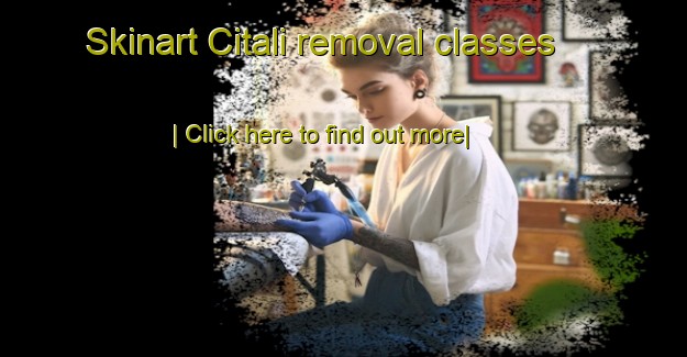 Skinart Citali removal classes-United Kingdom