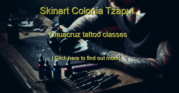 Skinart Colonia Tzaput Chuacruz tattoo classes-United Kingdom