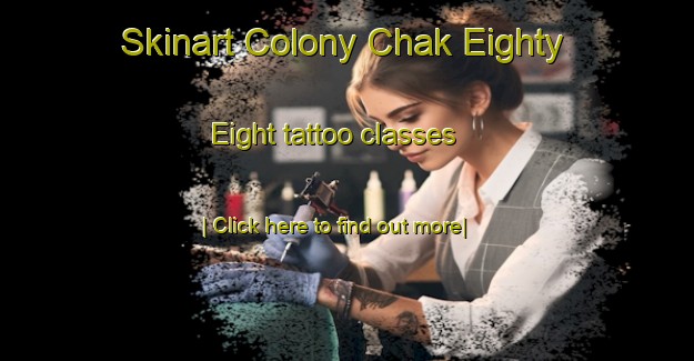 Skinart Colony Chak Eighty Eight tattoo classes-United Kingdom