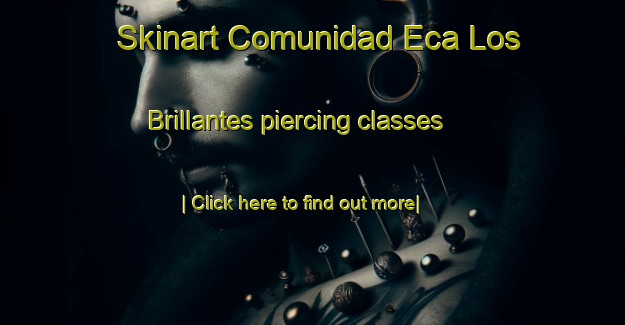 Skinart Comunidad Eca Los Brillantes piercing classes-United Kingdom