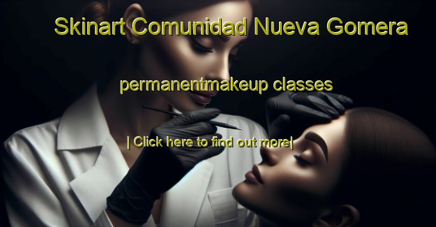 Skinart Comunidad Nueva Gomera permanentmakeup classes-United Kingdom