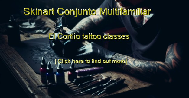 Skinart Conjunto Multifamiliar El Cortlio tattoo classes-United Kingdom