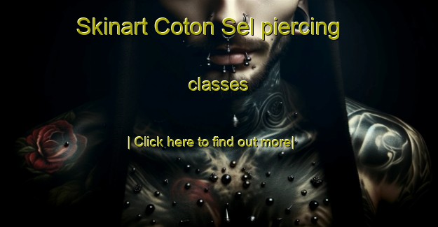 Skinart Coton Sel piercing classes-United Kingdom