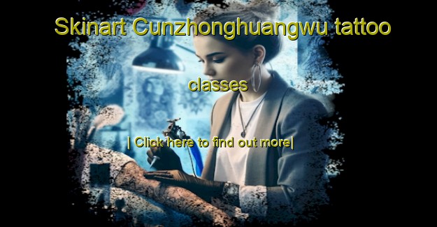 Skinart Cunzhonghuangwu tattoo classes-United Kingdom