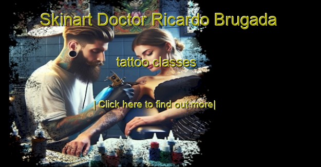 Skinart Doctor Ricardo Brugada tattoo classes-United Kingdom