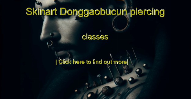 Skinart Donggaobucun piercing classes-United Kingdom