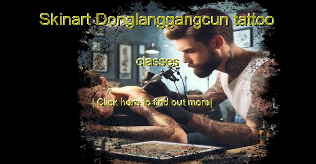 Skinart Donglanggangcun tattoo classes-United Kingdom