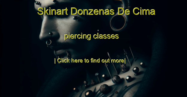 Skinart Donzenas De Cima piercing classes-United Kingdom