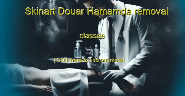 Skinart Douar Hamamda removal classes-United Kingdom