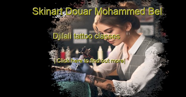 Skinart Douar Mohammed Bel Djilali tattoo classes-United Kingdom