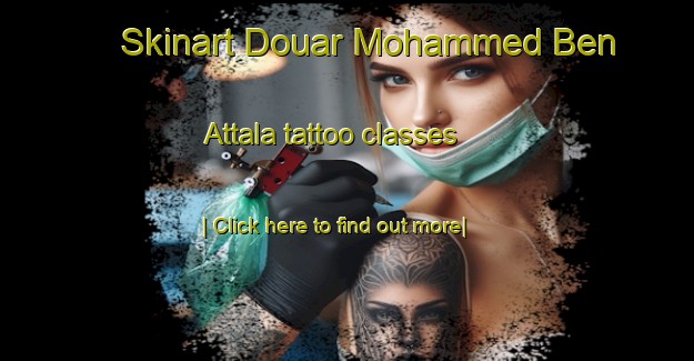 Skinart Douar Mohammed Ben Attala tattoo classes-United Kingdom