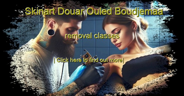 Skinart Douar Ouled Boudjemaa removal classes-United Kingdom