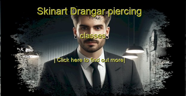 Skinart Drangar piercing classes-United Kingdom