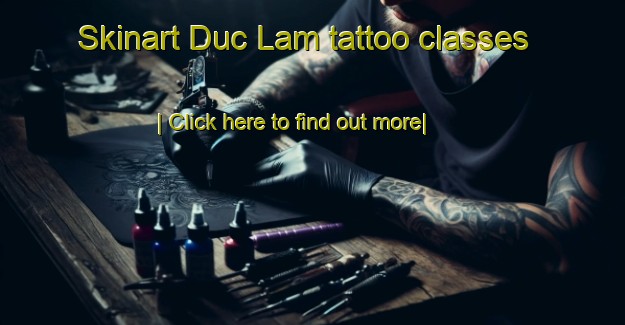 Skinart Duc Lam tattoo classes-United Kingdom