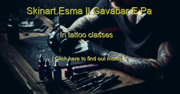 Skinart Esma Il Gavabar E Pa In tattoo classes-United Kingdom