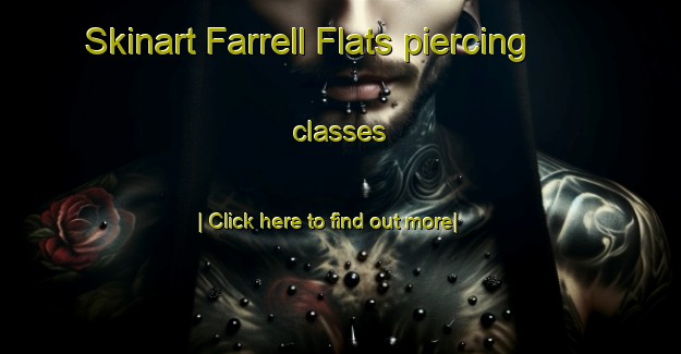 Skinart Farrell Flats piercing classes-United Kingdom