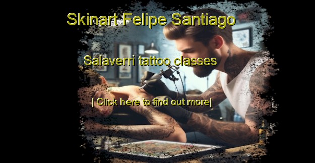 Skinart Felipe Santiago Salaverri tattoo classes-United Kingdom