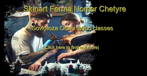 Skinart Ferma Nomer Chetyre Sovkhoza Ortau tattoo classes-United Kingdom