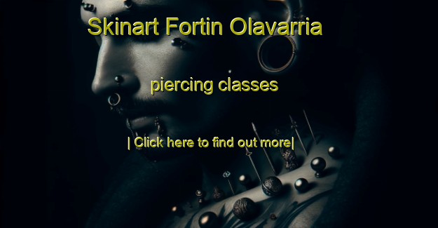 Skinart Fortin Olavarria piercing classes-United Kingdom