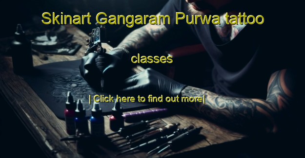 Skinart Gangaram Purwa tattoo classes-United Kingdom