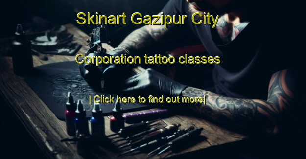 Skinart Gazipur City Corporation tattoo classes-United Kingdom