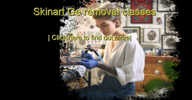 Skinart Ge removal classes-United Kingdom