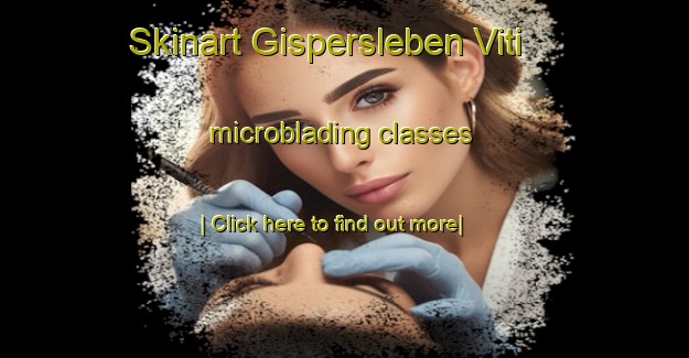 Skinart Gispersleben Viti microblading classes-United Kingdom