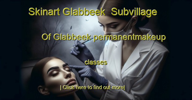 Skinart Glabbeek  Subvillage Of Glabbeek permanentmakeup classes-United Kingdom