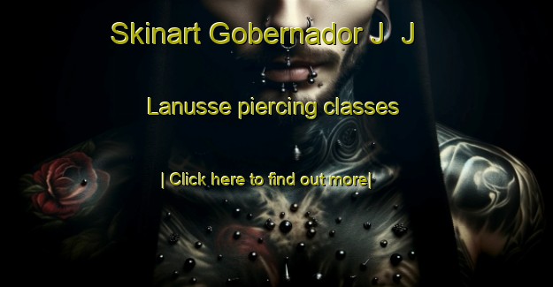 Skinart Gobernador J  J  Lanusse piercing classes-United Kingdom