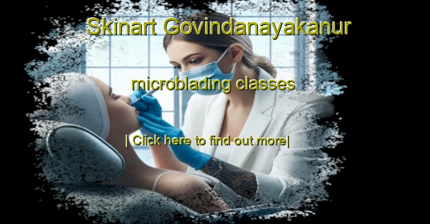 Skinart Govindanayakanur microblading classes-United Kingdom