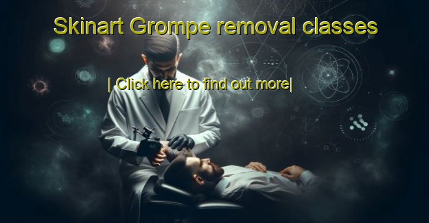 Skinart Grompe removal classes-United Kingdom