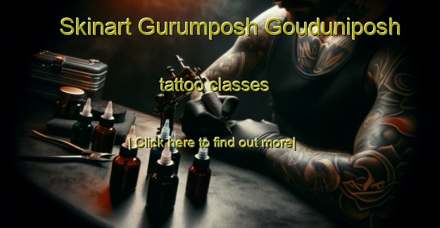 Skinart Gurumposh Gouduniposh tattoo classes-United Kingdom