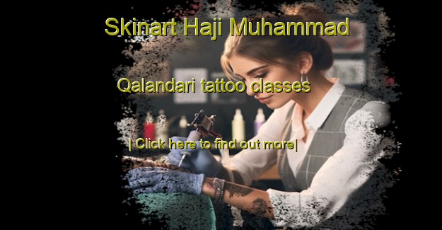 Skinart Haji Muhammad Qalandari tattoo classes-United Kingdom