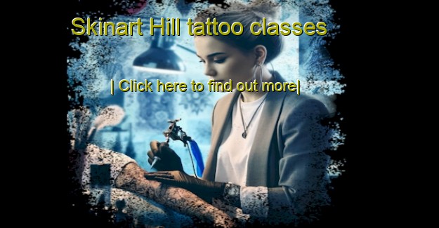 Skinart Hill tattoo classes-United Kingdom